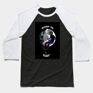 Born to Scoot - Stunt Scooter Rider and Moon Baseball T-Shirt